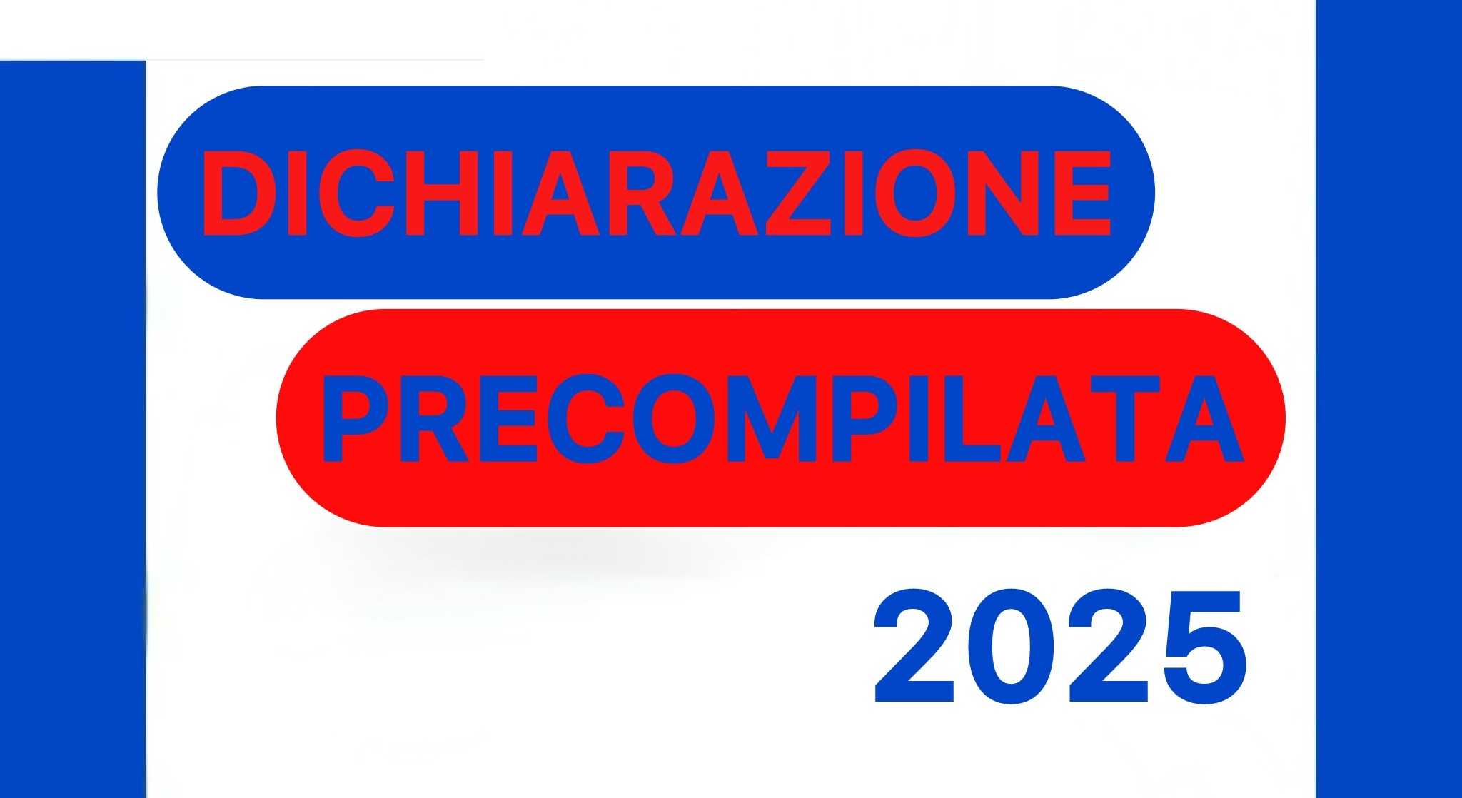 Precompilata 2025, in consultazione dal pomeriggio del 30 aprile - CAF  Lavoro e Fisco